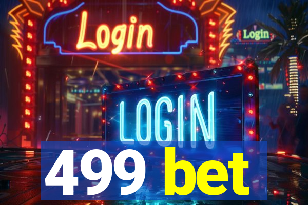 499 bet